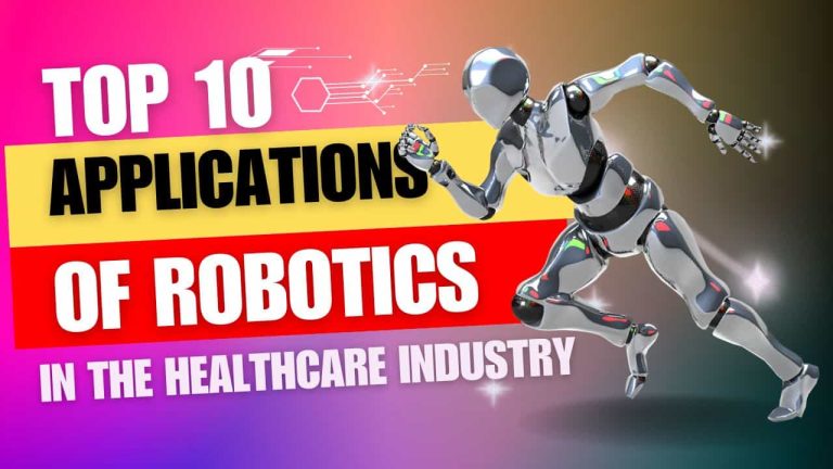 10 Game-Changing Applications of Robotics in the Healthcare Industry