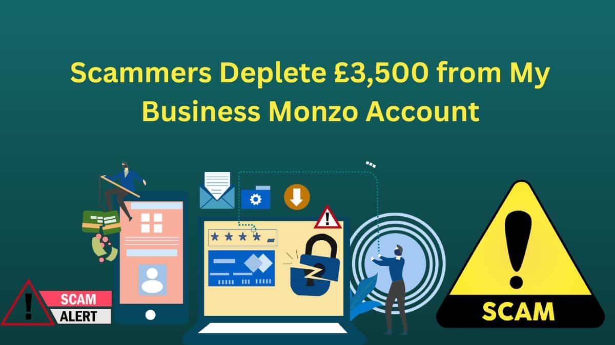 Scammers Deplete £3,500 from My Business Monzo Account