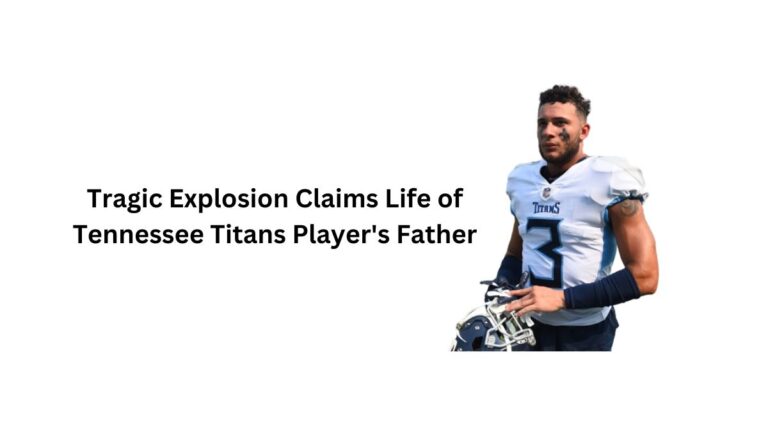 Tragic Explosion Claims Life of Tennessee Titans Player's Father